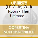 (LP Vinile) Cock Robin - Their Ultimate Collection vinile