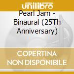 Pearl Jam - Binaural (25Th Anniversary) cd
