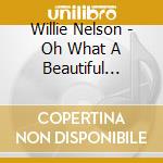 Willie Nelson - Oh What A Beautiful World cd