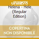 Helena - Hele (Regular Edition) cd
