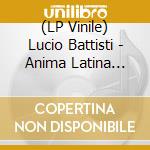 (LP Vinile) Lucio Battisti - Anima Latina (180Gr) (Transparent Red/White Marble Vinyl) vinile