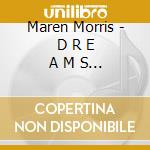 Maren Morris - D R E A M S I C L E cd