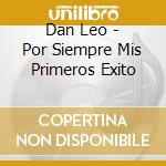Dan Leo - Por Siempre Mis Primeros Exito cd