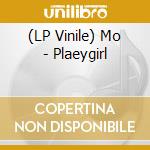 (LP Vinile) Mo - Plaeygirl vinile