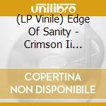 (LP Vinile) Edge Of Sanity - Crimson Ii (Re-Issue) vinile