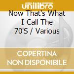 Now That's What I Call The 70'S / Various cd