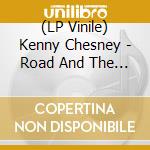 (LP Vinile) Kenny Chesney - Road And The Radio vinile