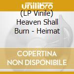 (LP Vinile) Heaven Shall Burn - Heimat vinile