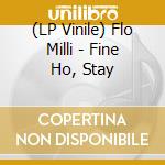 (LP Vinile) Flo Milli - Fine Ho, Stay vinile