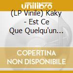 (LP Vinile) Kaky - Est Ce Que Quelqu'un M'entend? vinile