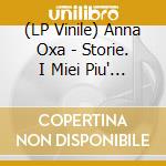 (LP Vinile) Anna Oxa - Storie. I Miei Piu' Grandi Successi' vinile