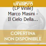 (LP Vinile) Marco Masini - Il Cielo Della Vergine (Baby Blue Vinyl) vinile