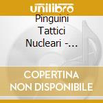 Pinguini Tattici Nucleari - Gioventu Brucata cd