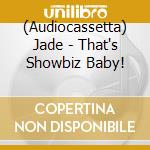 (Audiocassetta) Jade - That's Showbiz Baby! cd