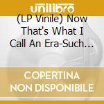 (LP Vinile) Now That's What I Call An Era-Such A Good Feeling / Various vinile