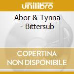 Abor & Tynna - Bittersub cd