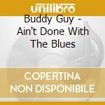 Buddy Guy - Ain't Done With The Blues cd