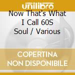 Now That's What I Call 60S Soul / Various cd