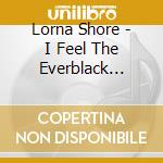 Lorna Shore - I Feel The Everblack Festering Within Me cd