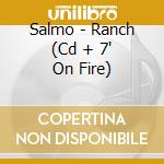 Salmo - Ranch (Cd + 7' On Fire) cd