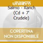Salmo - Ranch (Cd + 7' Crudele) cd