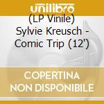 (LP Vinile) Sylvie Kreusch - Comic Trip (12') vinile