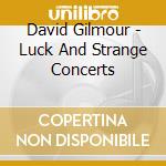 David Gilmour - Luck And Strange Concerts cd