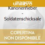 Kanonenfieber - Soldatenschicksale cd