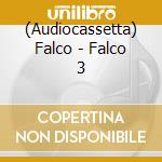 (Audiocassetta) Falco - Falco 3 cd