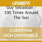 Guy Sebastian - 100 Times Around The Sun cd
