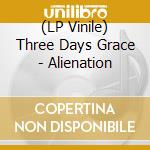 (LP Vinile) Three Days Grace - Alienation vinile