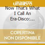 Now That's What I Call An Era-Disco: 1973-1980 / Various cd