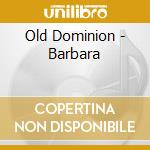 Old Dominion - Barbara cd