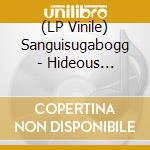 (LP Vinile) Sanguisugabogg - Hideous Aftermath vinile
