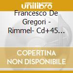 Francesco De Gregori - Rimmel- Cd+45 Picture cd