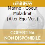 Marine - Coeur Maladroit (Alter Ego Ver.) cd