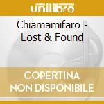 Chiamamifaro - Lost & Found cd