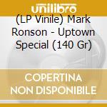 (LP Vinile) Mark Ronson - Uptown Special (140 Gr) vinile