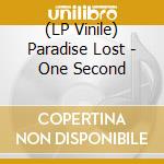 (LP Vinile) Paradise Lost - One Second vinile
