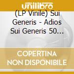 (LP Vinile) Sui Generis - Adios Sui Generis 50 Aos (3 Lp) (7') vinile