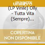 (LP Vinile) Olly - Tutta Vita (Sempre) (Transparent Vinyl) (2 Lp) vinile
