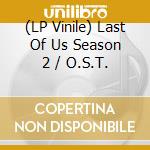 (LP Vinile) Last Of Us Season 2 / O.S.T. vinile