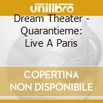 Dream Theater - Quarantieme: Live A Paris cd