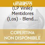 (LP Vinile) Mentidores (Los) - Blend (7') vinile