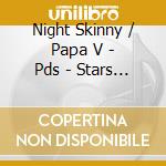 Night Skinny / Papa V - Pds - Stars Box Cd Edition cd