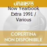 Now Yearbook Extra 1991 / Various cd