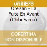 Orelsan - La Fuite En Avant (Chibi Sama) cd