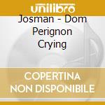 Josman - Dom Perignon Crying cd