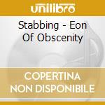 Stabbing - Eon Of Obscenity cd