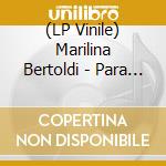 (LP Vinile) Marilina Bertoldi - Para Quien Trabajas Vol 1 (7') vinile